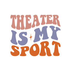 Theater Is My Sport