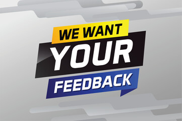 We want your feedback speech word concept vector illustration 3d style for use landing page, template, ui, web, mobile app, poster, banner, flyer, background, Loudspeaker, label We