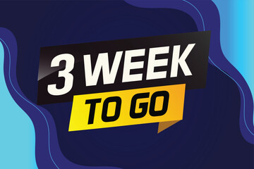 3 week to go word concept vector illustration and 3d style for use landing page, template, ui, web, mobile app, poster, banner, flyer, background, gift card, coupon