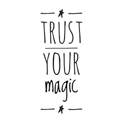 ''Trust your magic'' 
