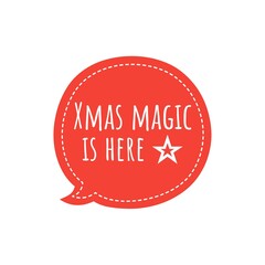 ''Xmas magic is here'' Sign Illustration Design