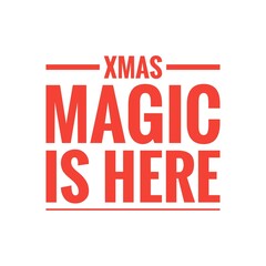 ''Xmas magic is here'' Sign Illustration Design