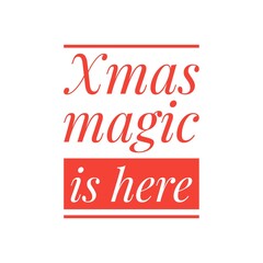 ''Xmas magic is here'' Sign Illustration Design