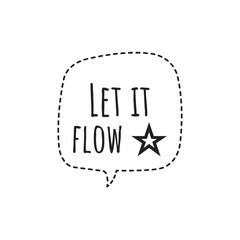 ''Let it flow'' Relax Quote Illustration