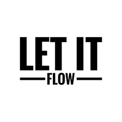 Fototapeta premium ''Let it flow'' Relax Quote Illustration