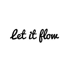 ''Let it flow'' Relax Quote Illustration