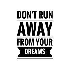 Obraz premium ''Don't run away from your dreams'' Motivational Quote Illustration