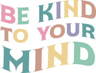 Be kind to your mind