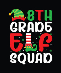 Fototapeta na wymiar 8th Grade Elf Squad Merry Christmas shirt print template, funny Xmas shirt design, Santa Claus funny quotes typography design.