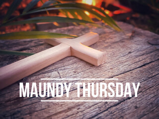 Lent Season, Holy Week and Easter Sunday Concept - Maundy Thursday text with cross in retro...