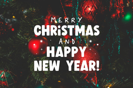 Text: Merry Christmas and Happy New Year. Decorated Christmas tree on blurred background