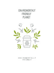 Zero waste Concept. Vector illustration of Environmentally friendly planet Hand drawn cartoon sketch of own cup, with green leaves.  Sustainable lifestyle. Think Green. Plastic free ecological poster.