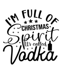 i'm full of christmas spirit it's called vodka printable PNG file on White background