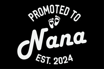 Promoted to nana est 2024 for new baby shower grandma Shirt Design