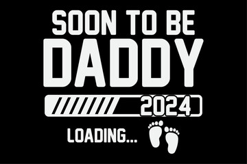 Soon To Be Daddy Est 2024 New Dad Pregnancy Father's Day Shirt Design