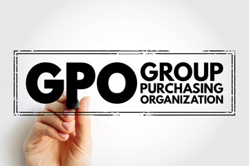 GPO Group Purchasing Organization - entity that is created to leverage the purchasing power of a...