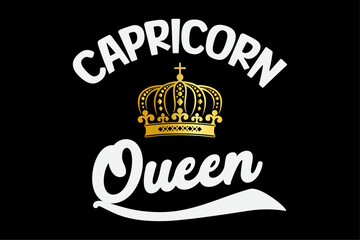 Capricorn Queen Zodiac Graphic Bday Christmas Gift Mom Wife T-Shirt Design