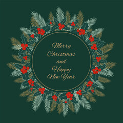 Holiday card in traditional green with fir branches and holly. Christmas and New Year. Round frame with congratulations. Vector illustration. © TATSIANA