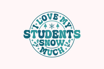 Retro Funny, Teacher Christmas T-shirt Design