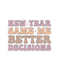 New year same me better decisions retro t shirt design. Happy new year t shirt design. retro t shirt.