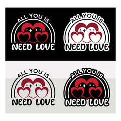 All You Need Is Love Svg T-shirt Design, Valentine Day svg, 14 February Svg, Love Day, Valentines Gift
