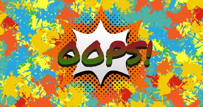 Animation of oops text on explosion over orange, yellow and blue paint splashes