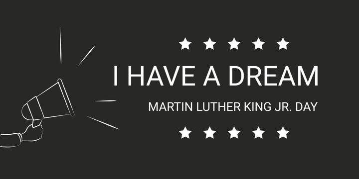 Background Martin Luther King Jr. Day. Happy MLK day. I have a dream.