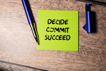 Conceptual hand writing showing Decide Commit Succeed. Business photo text
