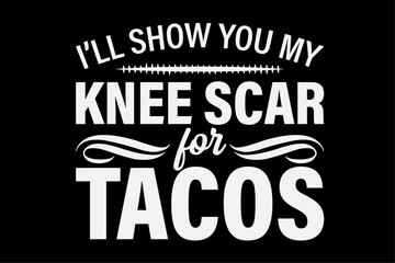 Knee Replacement Funny Tacos Surgery Recovery Gift Tshirt