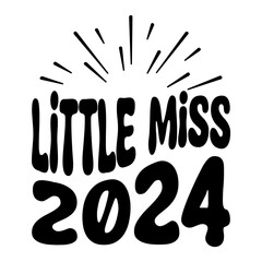 Little Miss 2024 Svg