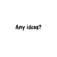 Digital png text of any ideas question on transparent background