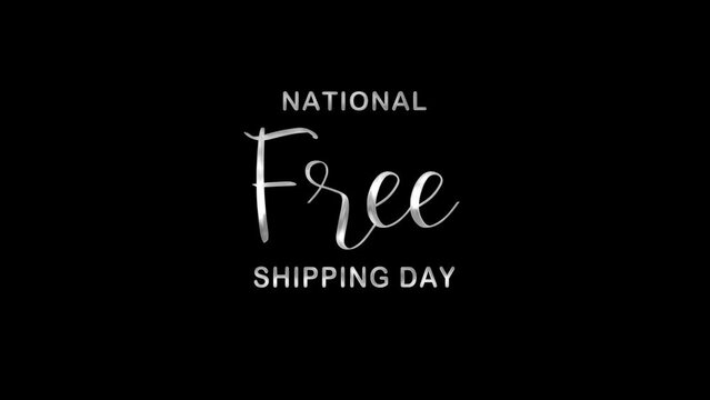 National Free Shipping Day Text Animation. Great for Free Shipping Day Celebrations, for banner, social media feed wallpaper stories