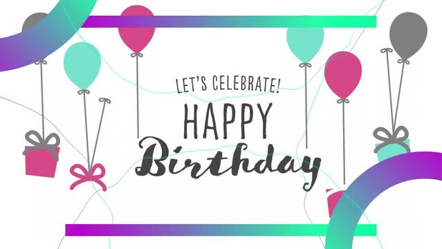 Animation of lets celebrate happy birthday text, gift box hanging on balloons over white background