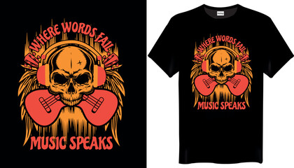 Where words fail music speaks Music T-shirt Design