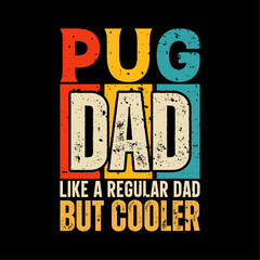 Pug dad funny fathers day t-shirt design