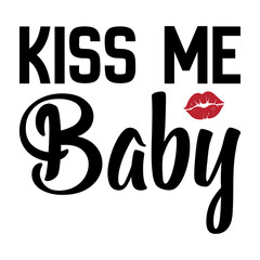 Kiss Me Baby Svg