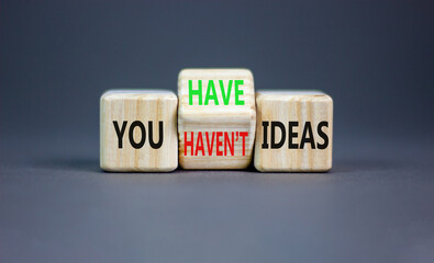 You have or not idea symbol. Concept word You have or have not ideas on beautiful wooden cubes. Beautiful grey table grey background. Business and you have or not idea concept. Copy space.