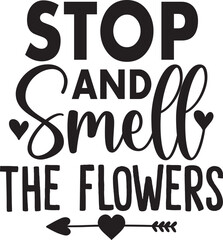 Stop and Smell the Flowers