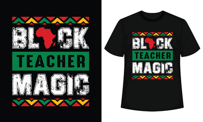 Black Teacher Magic T shirt design, Black History Quotes T-shirt, BHM T-shirt, African American Sayings, African American Vector File For Silhouette Circuit Cut Cutting