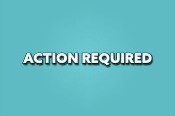 Action required. A Illustration with white text isolated on light green background.