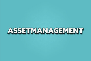 Assetmanagement. A Illustration with white text isolated on light green background.