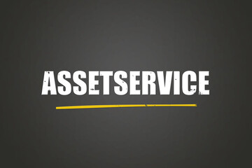 Assetservice. A blackboard with white text. Illustration with grunge text style.