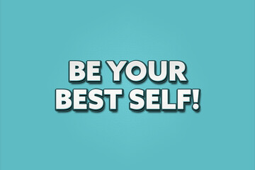 Be your best self! A Illustration with white text isolated on light green background.