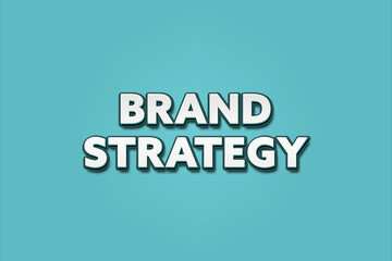 Brand Strategy. A Illustration with white text isolated on light green background.