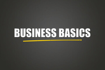 Obraz premium Business Basics. A blackboard with white text. Illustration with grunge text style.