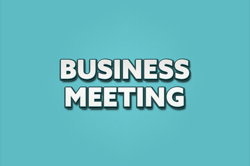 business meeting. A Illustration with white text isolated on light green background.