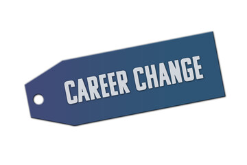 Career change symbol. A blue tag with words career change. Isolated on white background.