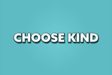 choose kind. A Illustration with white text isolated on light green background.
