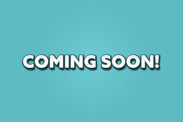 Fototapeta premium coming soon! A Illustration with white text isolated on light green background.