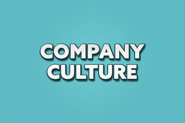 Company culture. A Illustration with white text isolated on light green background.